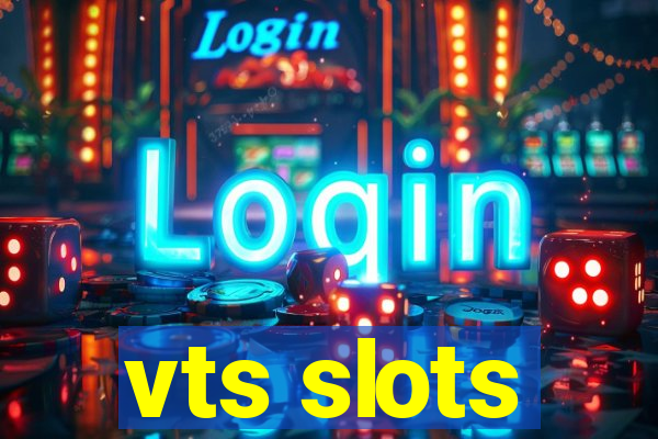 vts slots